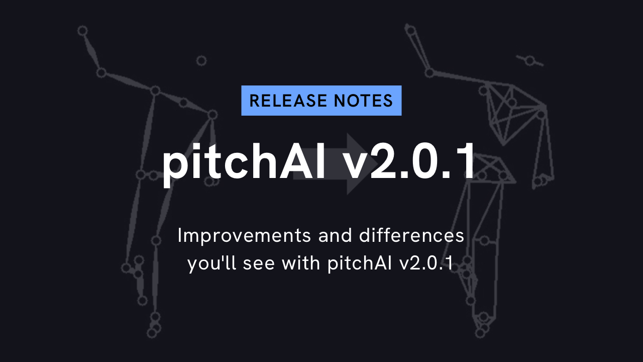 Release Notes: PitchAI v2.0.1 - Improvements and differences you'll see